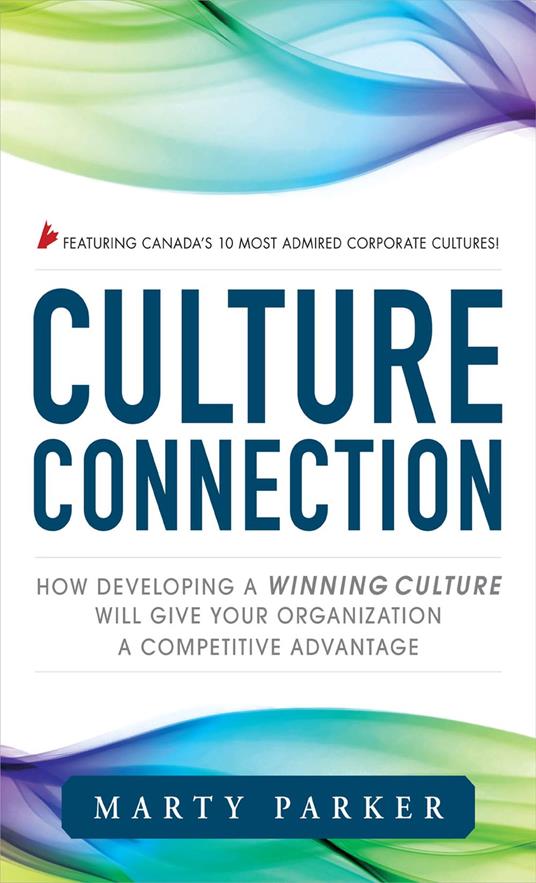Culture Connection: How Developing a Winning Culture Will Give Your Organization a Competitive Advantage