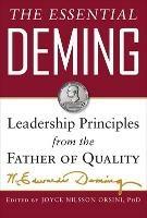 The Essential Deming: Leadership Principles from the Father of Quality - W. Edwards Deming,Joyce Orsini,Diana Deming Cahill - cover