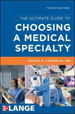 The ultimate guide to choosing a medical specialty - Brian Freeman - copertina