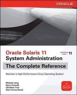 Oracle Solaris 11 system administration. The Complete Reference - Michael Jang,Harry Foxwell - copertina