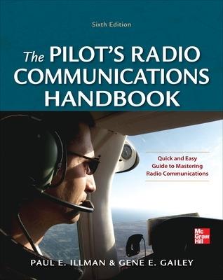 Pilot's Radio Communications Handbook Sixth Edition - Paul Illman,Gene Gailey - cover
