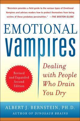 Emotional Vampires: Dealing with People Who Drain You Dry, Revised and Expanded - Albert Bernstein - cover