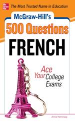 McGraw-Hill's 500 French Questions: Ace Your College Exams