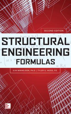 Structural Engineering Formulas, Second Edition - Ilya Mikhelson,Tyler Hicks - cover