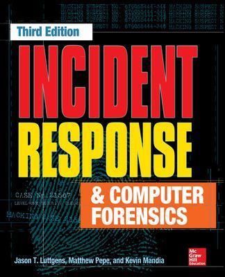 Incident Response & Computer Forensics, Third Edition - Jason Luttgens,Matthew Pepe,Kevin Mandia - cover