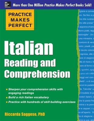 Practice Makes Perfect Italian Reading and Comprehension - Riccarda Saggese - cover