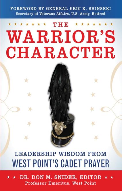 The Warrior’s Character: Leadership Wisdom From West Point’s Cadet Prayer
