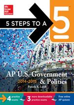 5 Steps to a 5 AP US Government and Politics, 2014-2015 Edition