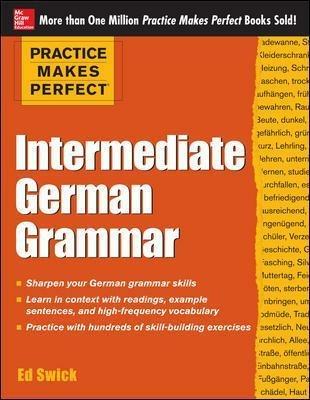 Practice Makes Perfect: Intermediate German Grammar - Ed Swick - cover