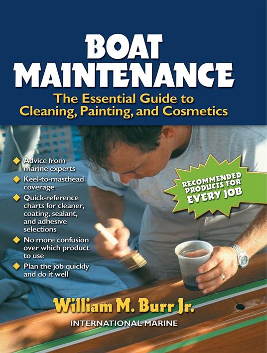 Boat Maintenance: The Essential Guide Guide to Cleaning, Painting, and Cosmetics