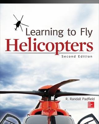 Learning to Fly Helicopters, Second Edition - R. Padfield - cover