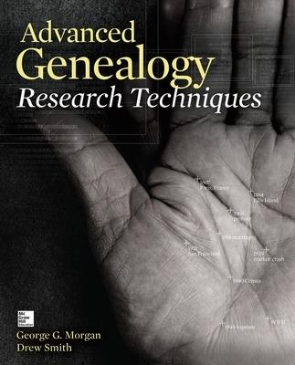Advanced Genealogy Research Techniques - George Morgan,Drew Smith - cover