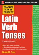 Practice Makes Perfect Latin Verb Tenses, 2nd Edition