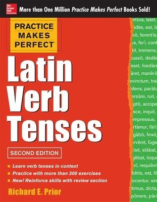 Practice Makes Perfect Latin Verb Tenses - Richard Prior - cover