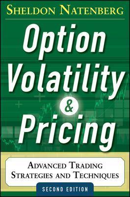 Option Volatility and Pricing: Advanced Trading Strategies and Techniques - Sheldon Natenberg - cover