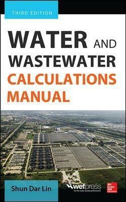 Water and Wastewater Calculations Manual, Third Edition - Shun Dar Lin - cover
