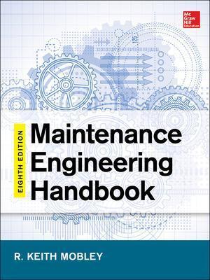 Maintenance Engineering Handbook, Eighth Edition - Keith Mobley - cover