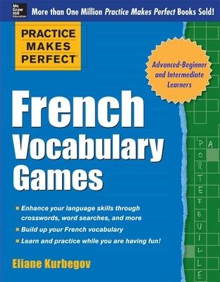 Practice Makes Perfect French Vocabulary Games - Eliane Kurbegov - cover