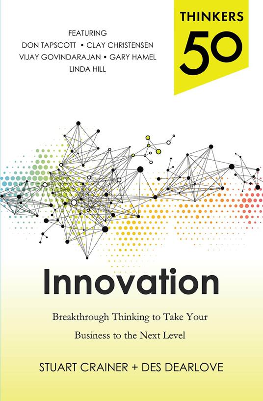 Thinkers 50 Innovation: Breakthrough Thinking to Take Your Business to the Next Level