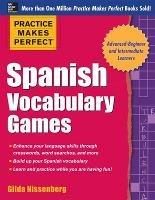 Practice Makes Perfect Spanish Vocabulary Games - Gilda Nissenberg - cover