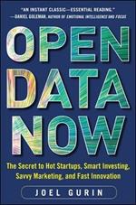 Open Data Now: The Secret to Hot Startups, Smart Investing, Savvy Marketing, and Fast Innovation
