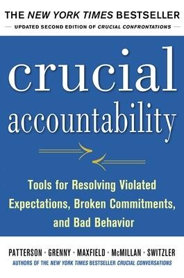 Crucial Accountability: Tools for Resolving Violated Expectations, Broken Commitments, and Bad Behavior, Second Edition - Kerry Patterson,Joseph Grenny,Ron McMillan - cover