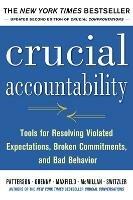 Crucial Accountability: Tools for Resolving Violated Expectations, Broken Commitments, and Bad Behavior, Second Edition - Kerry Patterson,Joseph Grenny,Ron McMillan - cover