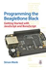 Programming the BeagleBone Black: Getting Started with JavaScript and BoneScript