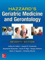 Hazzard's Geriatric Medicine and Gerontology, Seventh Edition - Jeffrey Halter,Joseph Ouslander,Stephanie Studenski - cover