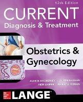 Current Diagnosis & Treatment Obstetrics & Gynecology - Alan DeCherney,Ashley Roman,Lauren Nathan - cover