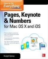 How to Do Everything: Pages, Keynote & Numbers for OS X and iOS - Dwight Spivey - cover