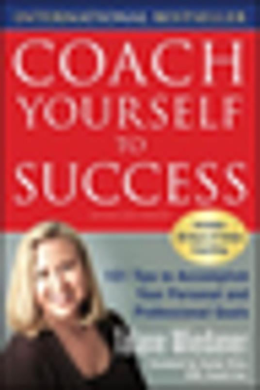 Coach Yourself to Success, Revised and Updated Edition