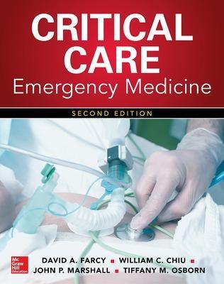 Critical Care Emergency Medicine, Second Edition - David Farcy,William Chiu,John Marshall - cover