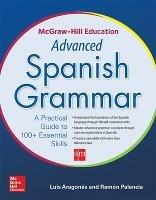 McGraw-Hill Education Advanced Spanish Grammar - Luis Aragones,Ramon Palencia - cover