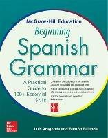 McGraw-Hill Education Beginning Spanish Grammar - Luis Aragones,Ramon Palencia - cover