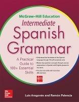 McGraw-Hill Education Intermediate Spanish Grammar - Luis Aragones,Ramon Palencia - cover