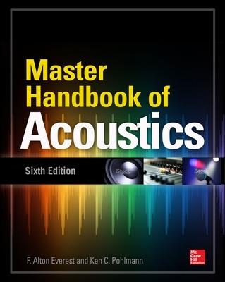 Master Handbook of Acoustics, Sixth Edition - F. Alton Everest,Ken Pohlmann - cover