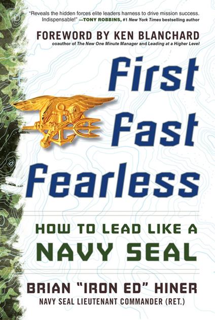 First, Fast, Fearless: How to Lead Like a Navy SEAL