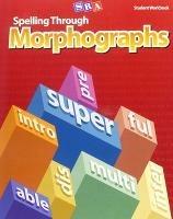 Spelling Through Morphographs, Student Workbook - McGraw Hill - cover