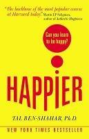 Happier: Can you learn to be Happy? (UK Paperback) - Tal Ben-Shahar - cover
