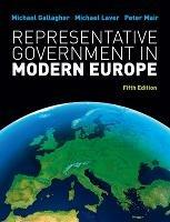 Representative Government in Modern Europe - Michael Gallagher,Michael Laver,PETER MAIR - cover