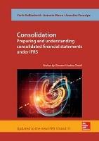 Consolidation. Preparing and Understanding Consolidated Financial Statements under IFRS - Carlo Gallimberti,Antonio Marra,Annalisa Prencipe - cover