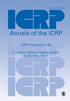 ICRP Publication 30: Limits for Intakes of Radionuclides by Workers, Part 2 - ICRP - cover