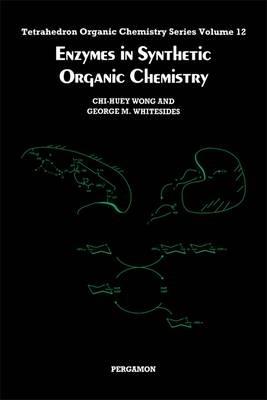 Enzymes in Synthetic Organic Chemistry - Wong,Whitesides - cover