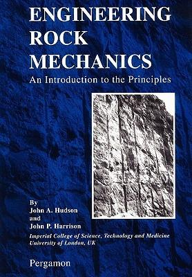 Engineering Rock Mechanics: An Introduction to the Principles - John A Hudson,John P Harrison - cover
