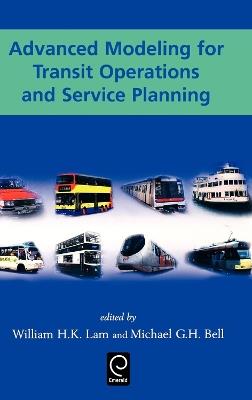 Advanced Modeling for Transit Operations and Service Planning - William H. K. Lam,Michael G. H. Bell - cover