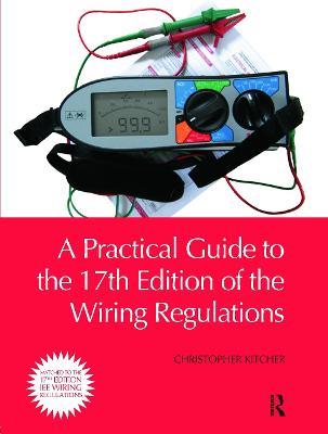 A Practical Guide to the of the Wiring Regulations - Christopher Kitcher - cover