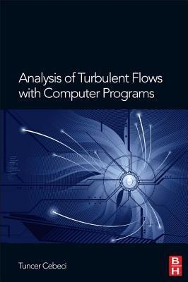 Analysis of Turbulent Flows with Computer Programs - Tuncer Cebeci - cover