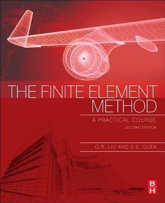 The Finite Element Method: A Practical Course - G.R. Liu,S. S. Quek - cover