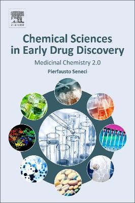 Chemical Sciences in Early Drug Discovery: Medicinal Chemistry 2.0 - Pierfausto Seneci - cover